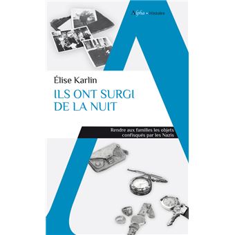 Ils ont surgi de la nuit – Rendre aux familles les objets confisqués par les Nazis