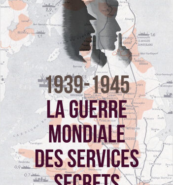 1939-1945 La guerre mondiale des services secrets