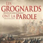 Les grognards sont la parole