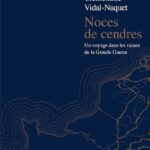 Noces de cendres : un voyage dans les ruines de la Grande Guerre