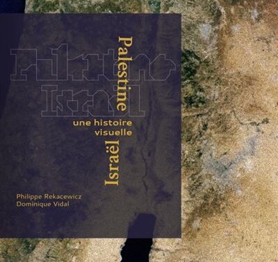 Palestine-Israël, une histoire visuelle