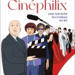 Cinéphilix – Une histoire du cinéma en BD