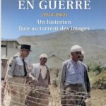 L’Algérie en guerre (1954-1962) : un historien face au torrent des images