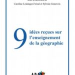 9 idées reçues sur l’enseignement de la géographie