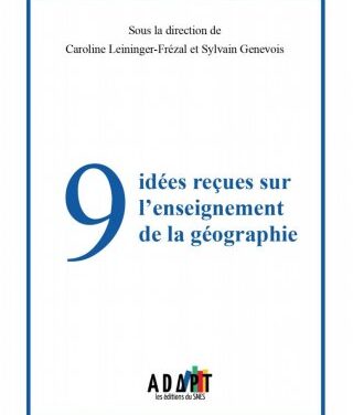 9 idées reçues sur l’enseignement de la géographie