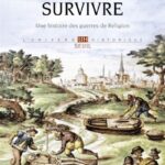 Survivre – Une histoire des guerres de Religion