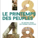 1848 Le printemps des peuples : se battre pour un monde nouveau