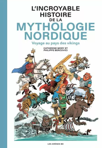 L’incroyable histoire de la mythologie nordique