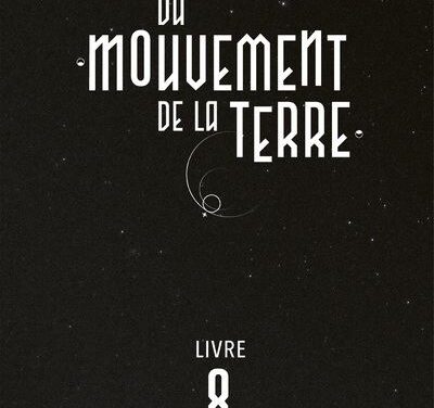 Du mouvement de la terre – Tome 8