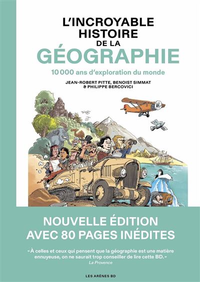 L’incroyable histoire de la géographie – 10 000 ans d’exploration du monde – Nouvelle édition