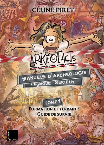 Les Arkéofacts – Manuel d’archéologie presque sérieux tome 1