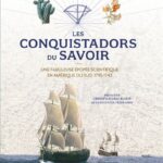 Les Conquistadors du savoir, une fabuleuse épopée scientifique en Amérique du Sud,1735-1743