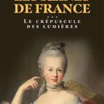 Les reines de France, t.3 Le crépuscule des Lumières