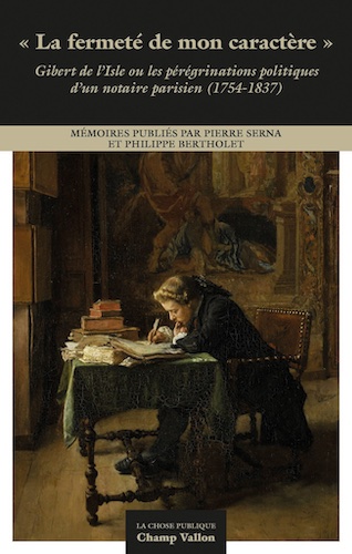 « La fermeté de mon caractère », Gibert de l’Isle ou la pérégrinations politiques d’un notaire parisien (1754-1837)