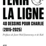 Tenir la ligne, 40 dessins pour Charlie (2015-2025)