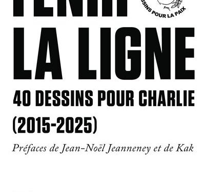 Tenir la ligne, 40 dessins pour Charlie (2015-2025)