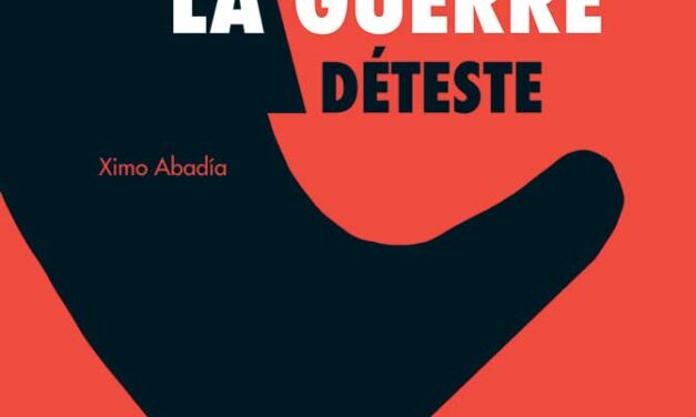 Tout ce que la guerre déteste