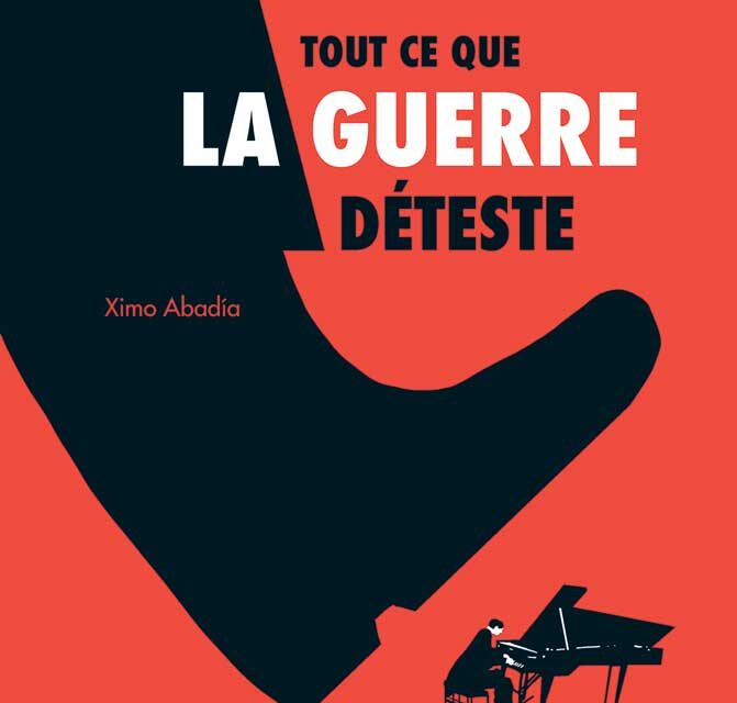 Tout ce que la guerre déteste
