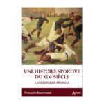 Une histoire sportive du XIXe siècle (Angleterre-France)