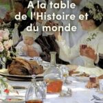 À la table de l’Histoire et du monde