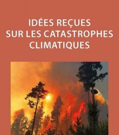 couverture Idées reçues sur les catastrophes climatiques