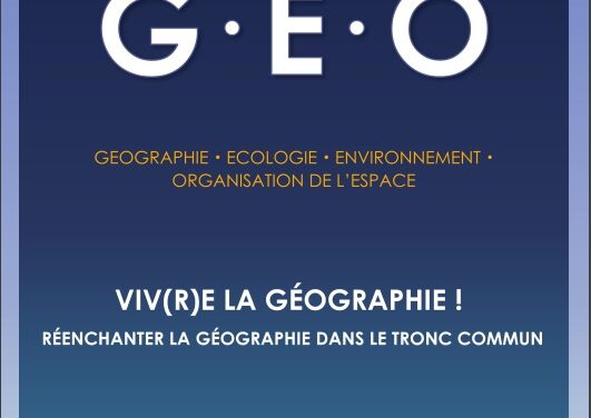 Viv(r)e la géographie !  Réenchanter la géographie dans le tronc commun