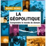 La géopolitique : comprendre le monde de demain en 100 questions