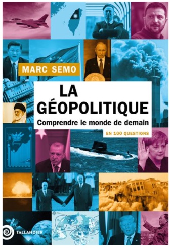 La géopolitique : comprendre le monde de demain en 100 questions