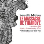 Le massacre de Thiaroye 1er décembre 1944 – Histoire d’un mensonge d’État