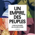 Un Empire, des peuples : unité et pluralité du monde romain