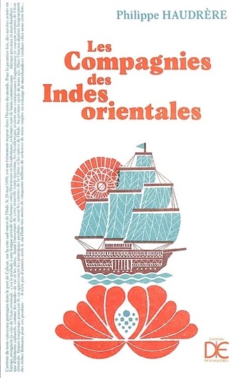 Les Compagnies des Indes orientales – Trois siècles de rencontres entre Orientaux et Occidentaux (1600-1858)