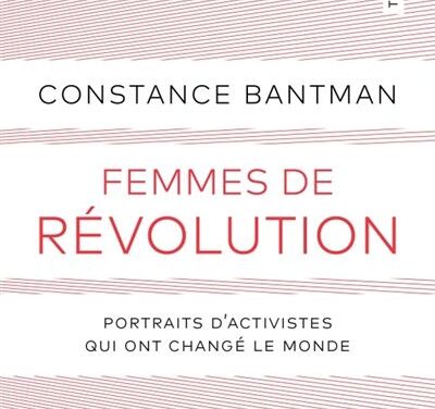 Femmes de révolution – Portraits d’activistes qui ont changé le monde