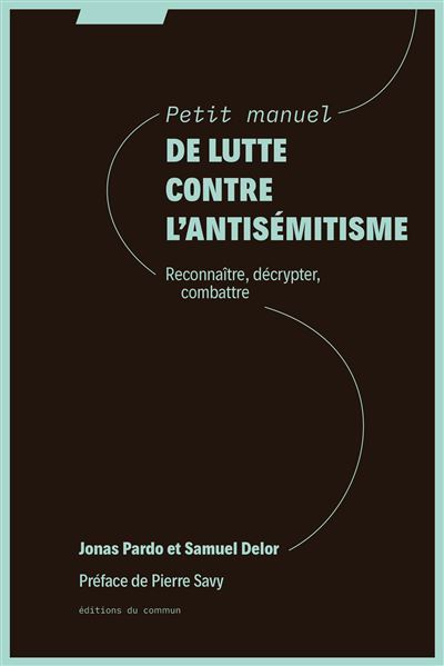 Petit manuel de lutte contre l’antisémitisme – Reconnaitre, décrypter, combattre