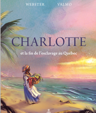 Charlotte – La fin de l’esclavage au Québec