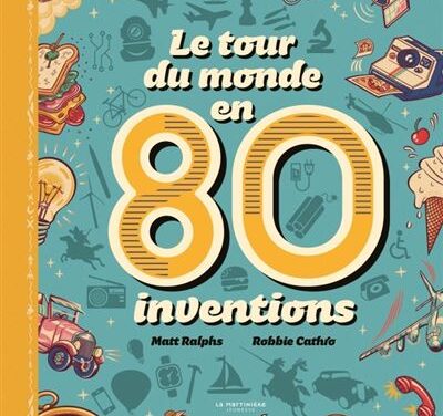 Le tour du monde en 80 inventions