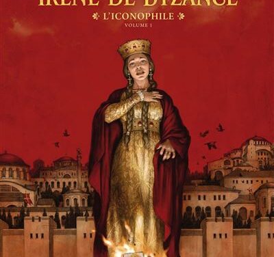Irène de Byzance, l’iconophile t.01