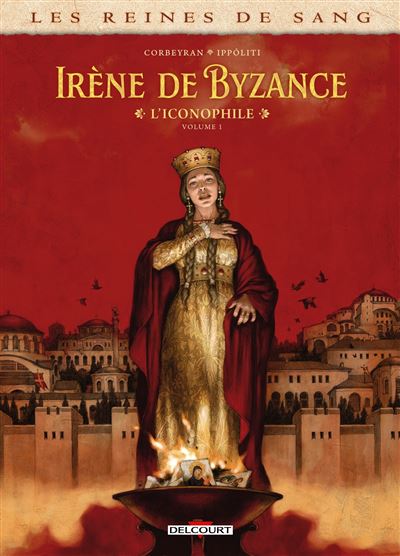 Irène de Byzance, l’iconophile t.01