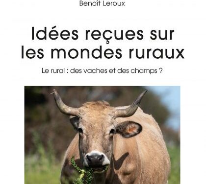 Idées reçues sur les mondes ruraux