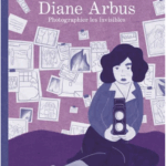Diane Arbus – Photographier les invisibles