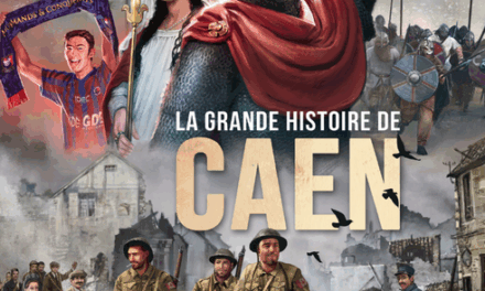 La Grande Histoire de Caen
