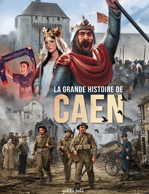 La Grande Histoire de Caen