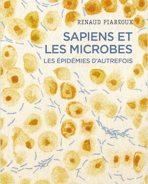 Sapiens et les microbes : les épidémies d’autrefois