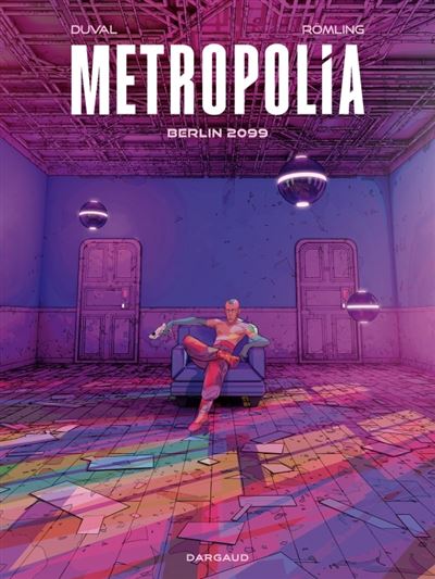 Métropolia, Berlin 2099, tome 1