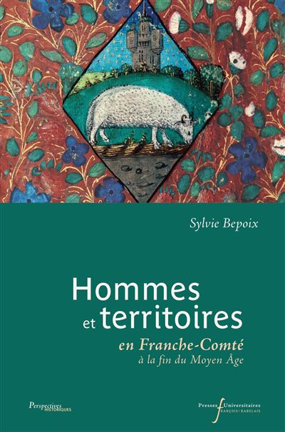 Hommes et territoires en Franche-Comté à la fin du Moyen Âge