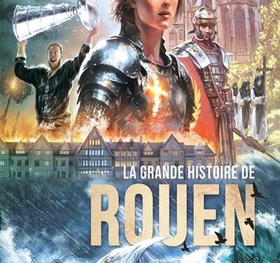 La Grande Histoire de Rouen