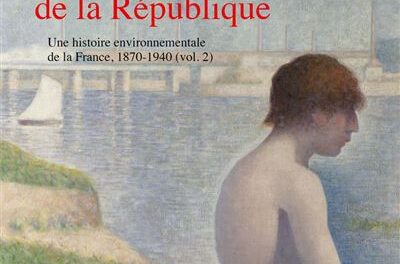 couvertuer Les natures de la République - Une histoire environnementale de la France, 1870-1940 (vol. 2)