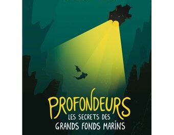Profondeurs : les secrets des grands fonds marins