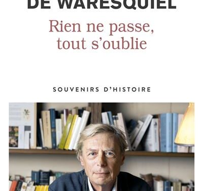 Rien ne passe, tout s’oublie  –  Souvenirs d’histoire