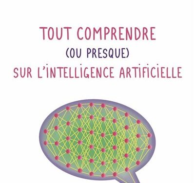 Tout comprendre (ou presque) sur l’intelligence artificielle
