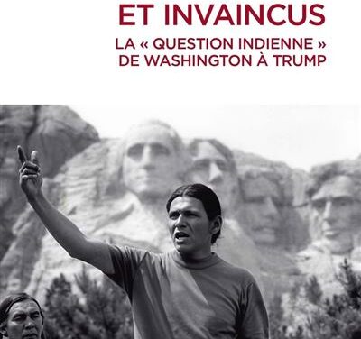 Vainqueurs et vaincus – La « question indienne » de Georges Washington à Obama